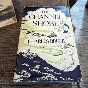 Vintage Book. The Channel Shore by Charles Bruce. First Edition. 1954. Canadian.